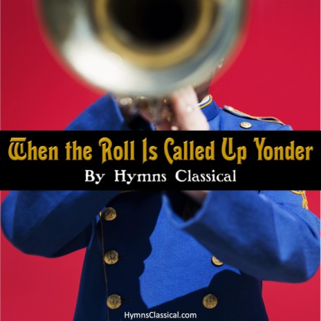 When the Roll Is Called Up Yonder | Boomplay Music