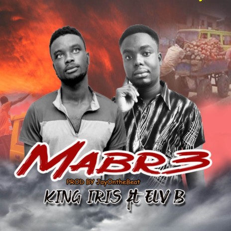 Mabr3 ft. Elv B | Boomplay Music