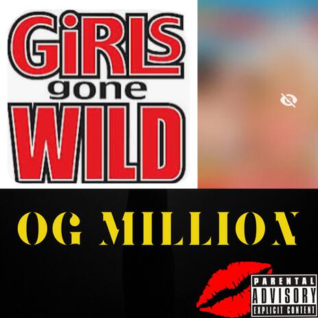 Girls Gone Wild | Boomplay Music