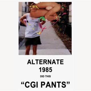 Alternate 1985 / CGI Pants