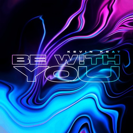 BE W!TH YOU | Boomplay Music