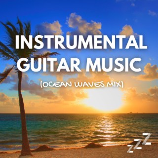 Beach Guitar Music (Ocean Waves Mix)