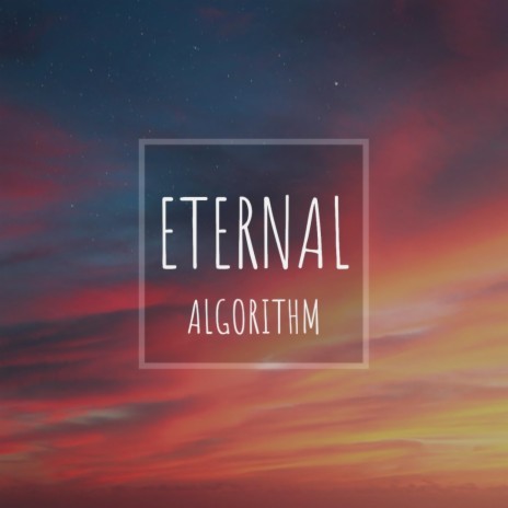 Eternal Algorithm | Boomplay Music