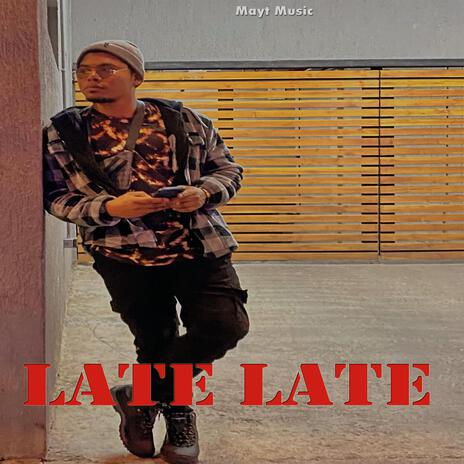 Late Late | Boomplay Music