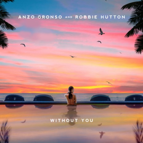 Without You ft. Robbie Hutton | Boomplay Music