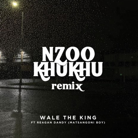 Nzoo Khukhu Anthem (Remix) ft. Reagan Dandy | Boomplay Music