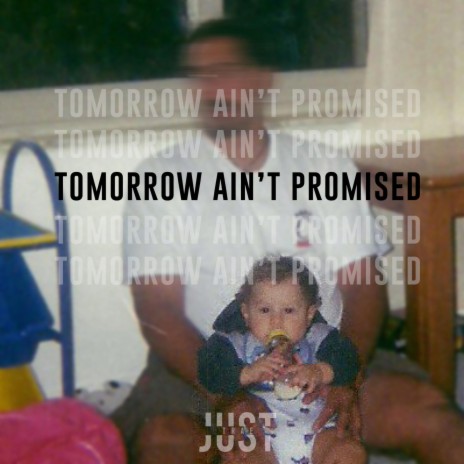 Tomorrow Ain't Promised | Boomplay Music