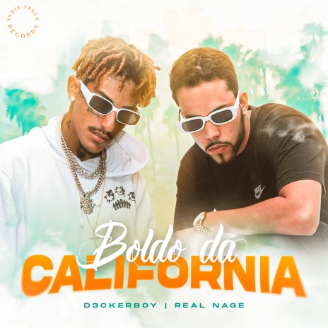 Boldo Da Califórnia ft. Real Nage & Indie Space | Boomplay Music