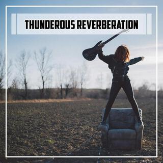 Thunderous Reverberation