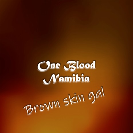 Brown Skin Gal | Boomplay Music