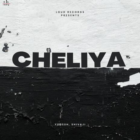 Cheliya ft. Shivaji | Boomplay Music