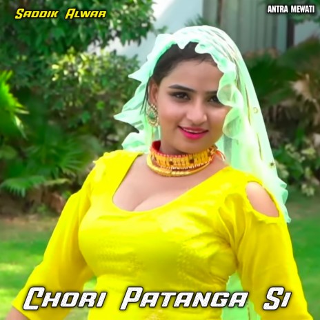 Chori Patanga Si | Boomplay Music