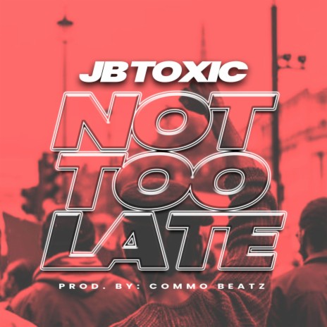Not Too Late | Boomplay Music