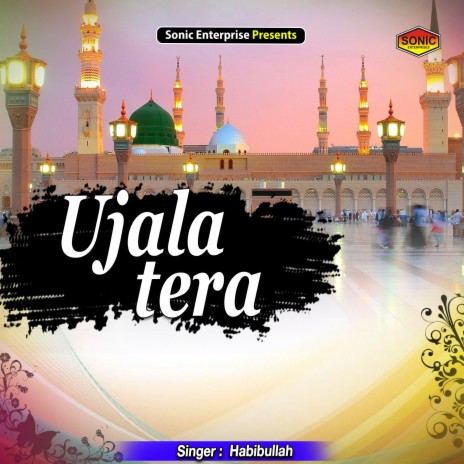 Ujala Tera (Islamic) | Boomplay Music