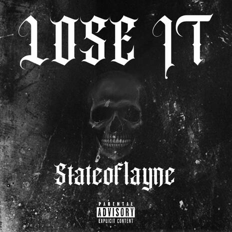 LOSE IT (stateoflayne) | Boomplay Music