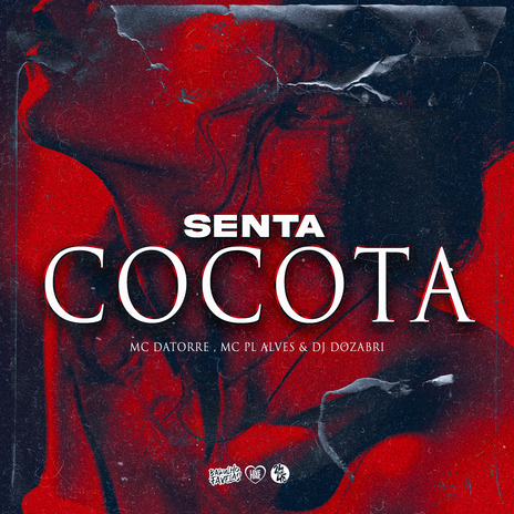 Senta Cocota ft. Mc Datorre & MC PL Alves | Boomplay Music