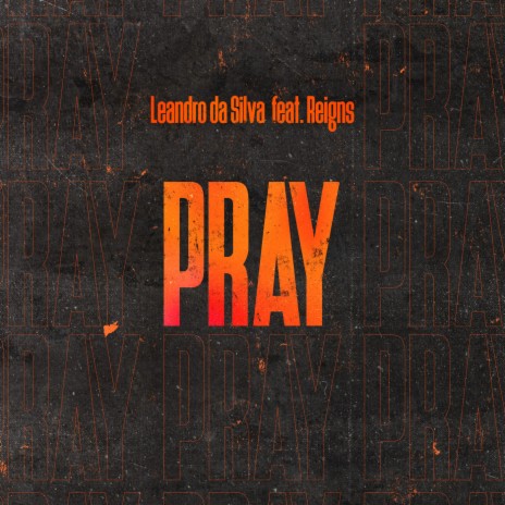 Pray ft. Reigns | Boomplay Music