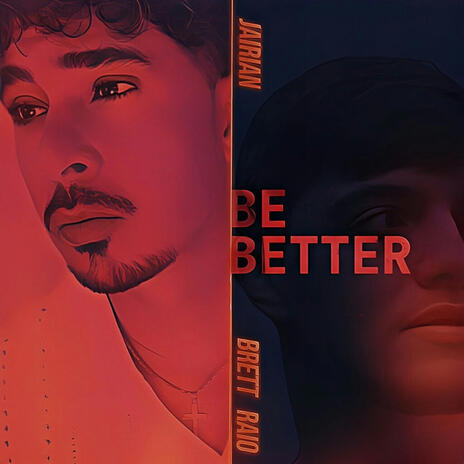 Be Better ft. Brett Raio | Boomplay Music