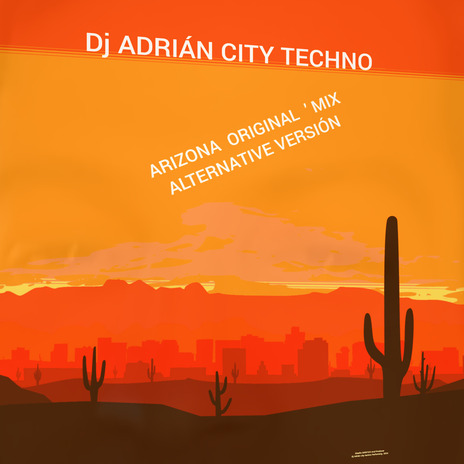 Dj Adrián City Techno - Arizona (original 'mix [alternative Versión 