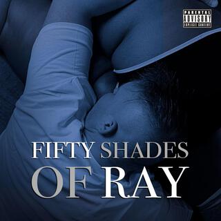 Fifty Shades Of Ray