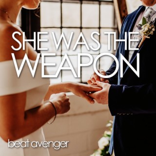 She Was The Weapon lyrics | Boomplay Music