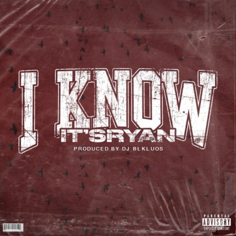 I KNOW ft. ItsRyan | Boomplay Music
