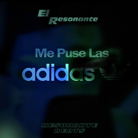 Me Puse Las Adidas (Remasterizado) ft. ResonanteBeats | Boomplay Music