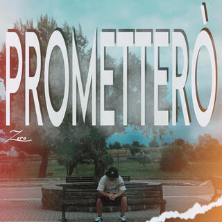 PROMETTERÒ