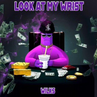 Look At My Wrist