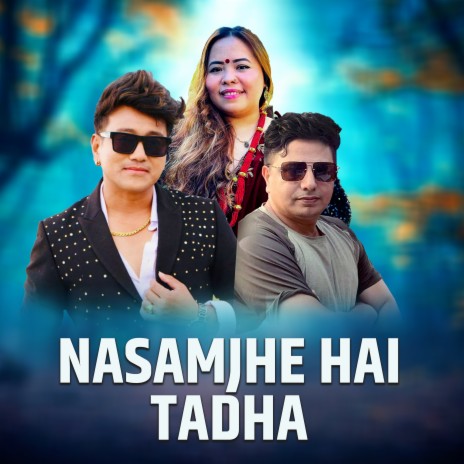 Nasamjhe Hai Tadha ft. Muna Thapa Magar | Boomplay Music