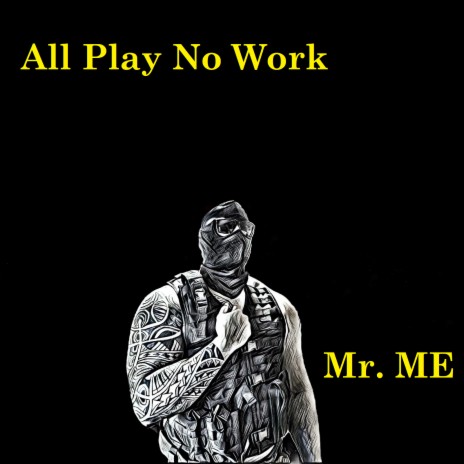 All Play No Work | Boomplay Music