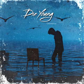 Die Young lyrics | Boomplay Music