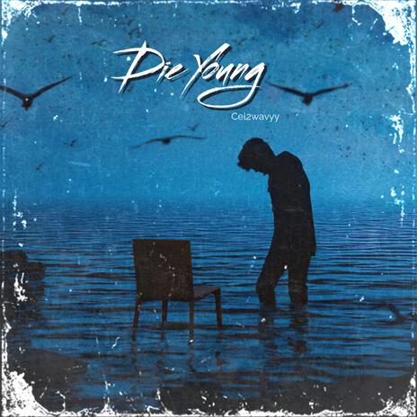 Die Young | Boomplay Music