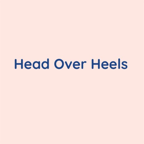 Head Over Heels | Boomplay Music