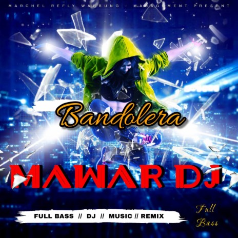 Mawar DJ Bandolera | Boomplay Music