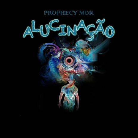 Alucinação | Boomplay Music