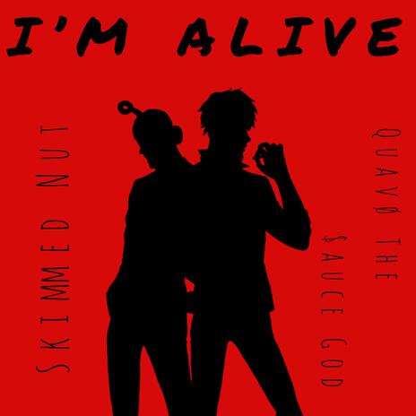 I'm Alive ft. Skimmed Nut | Boomplay Music