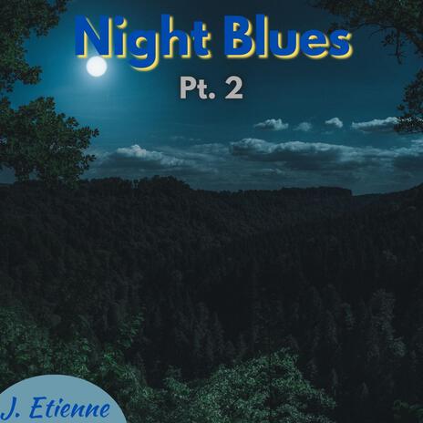 Night Blues, Pt. 2 | Boomplay Music