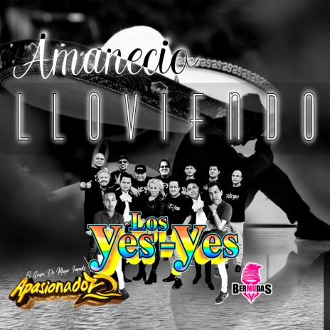 Amaneció Lloviendo ft. Bermudas & El Grupo De Mayor Impacto Apasionadoz | Boomplay Music