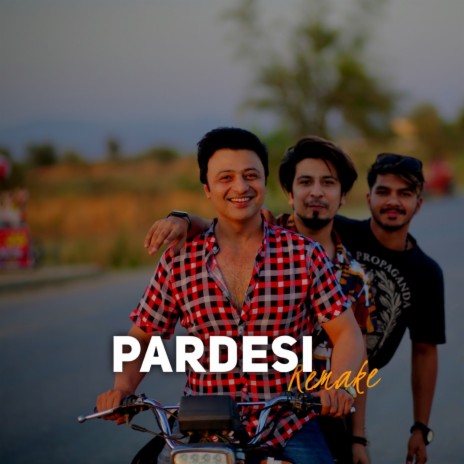 Pardesi ft. DJ Danny & Shahbaz Khan | Boomplay Music