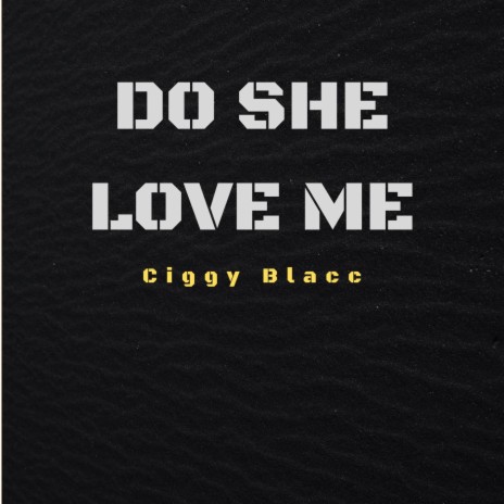 Do She Love Me | Boomplay Music