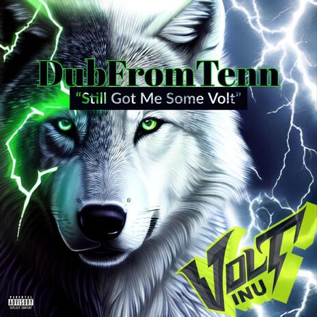 Still Got Me Some Volt | Boomplay Music