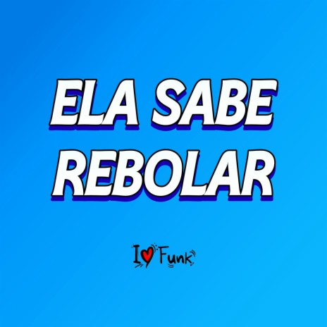 Ela Sabe Rebolar ft. Dj Vini Ms | Boomplay Music