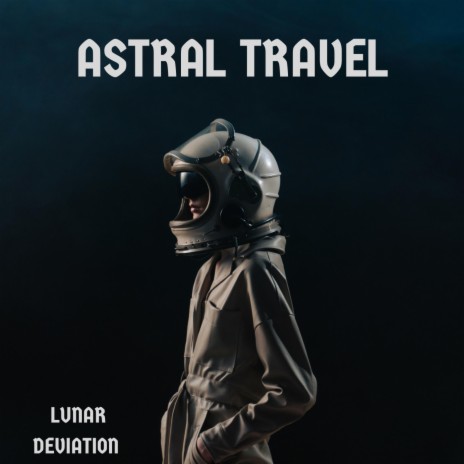 ASTRAL TRAVEL | Boomplay Music