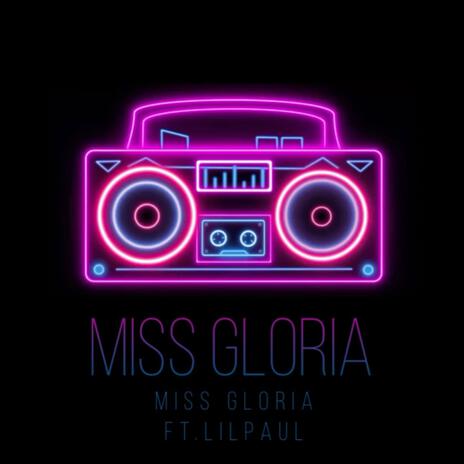 Miss Gloria (feat.) | Boomplay Music