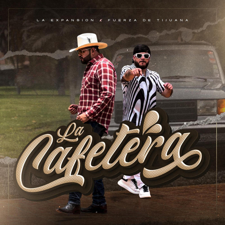 La Cafetera ft. Fuerza de Tijuana | Boomplay Music