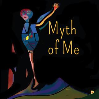 Myth of Me