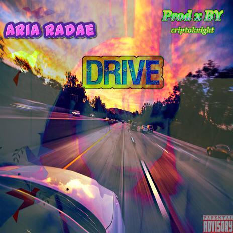 DRIVE ft. Aria Radae | Boomplay Music