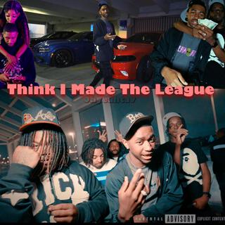 Think I Made The League lyrics | Boomplay Music