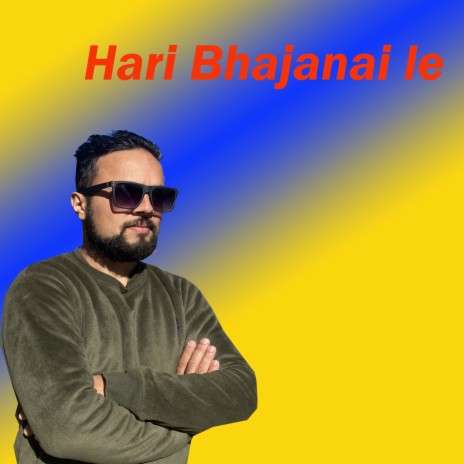 Hari Bhajanai Le ft. Rabindra Lamichhane | Boomplay Music